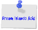 Dream lslando Aoki